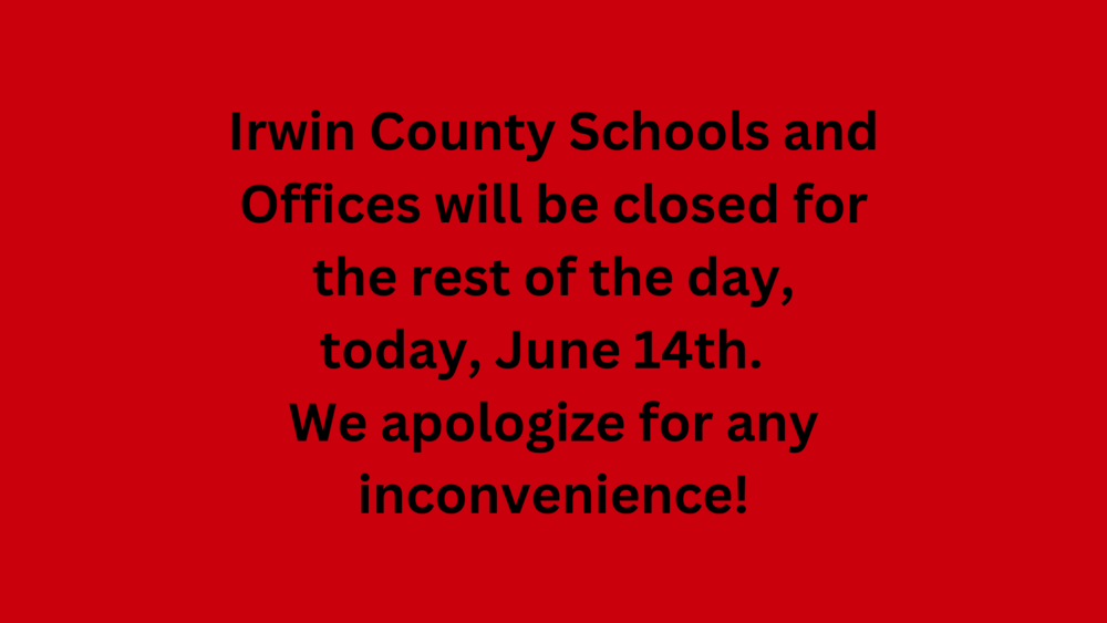 Irwin County Schools and Offices Closed Today