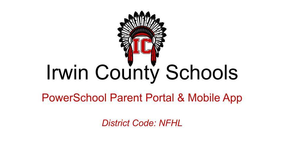 Irwin County Schools PowerSchool Parent Portal & Mobile App