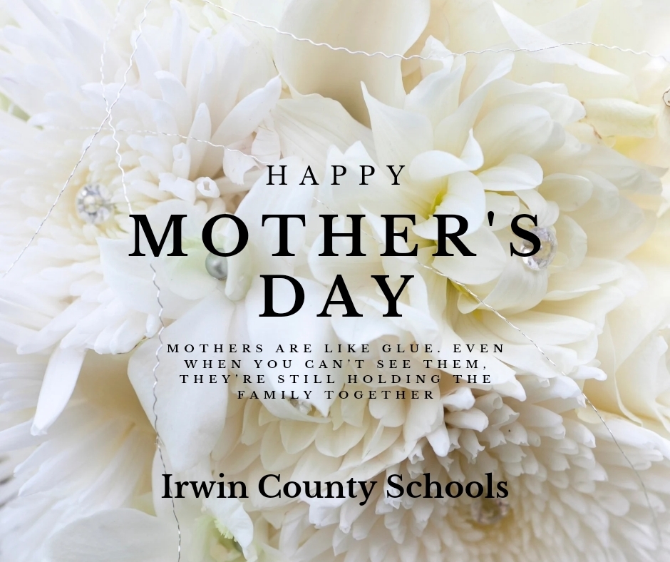 Happy Mother's Day from Irwin County Schools!